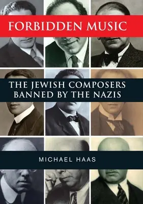 Verbotene Musik: Die von den Nazis verbotenen jüdischen Komponisten - Forbidden Music: The Jewish Composers Banned by the Nazis