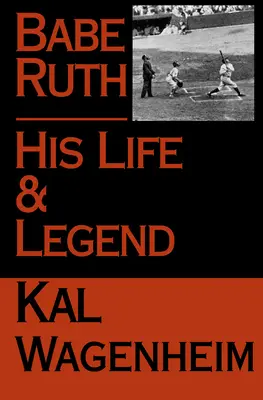 Babe Ruth: Sein Leben und seine Legende - Babe Ruth: His Life and Legend