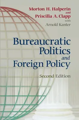 Bürokratische Politik und Außenpolitik - Bureaucratic Politics and Foreign Policy