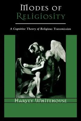 Modi der Religiosität: Eine kognitive Theorie der religiösen Übertragung - Modes of Religiosity: A Cognitive Theory of Religious Transmission