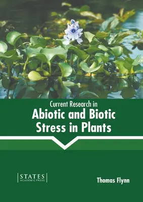 Aktuelle Forschung zu abiotischem und biotischem Stress bei Pflanzen - Current Research in Abiotic and Biotic Stress in Plants