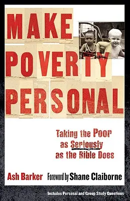 Armut persönlich machen: Die Armen so ernst nehmen, wie es die Bibel tut - Make Poverty Personal: Taking the Poor as Seriously as the Bible Does