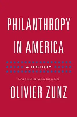 Philanthropie in Amerika: Eine Geschichte - Aktualisierte Ausgabe - Philanthropy in America: A History - Updated Edition