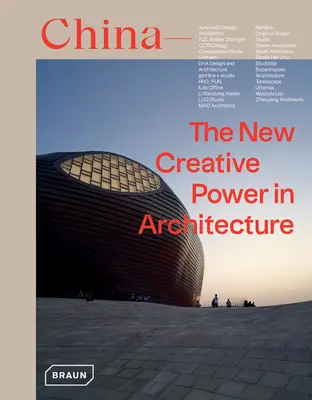 China: Die neue kreative Kraft in der Architektur - China: The New Creative Power in Architecture