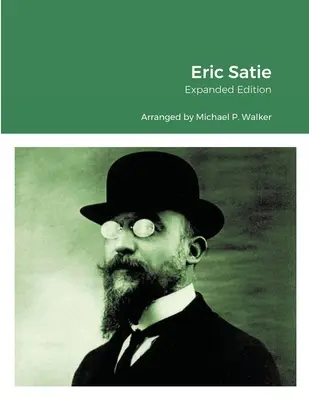 Eric Satie: Erweiterte Ausgabe - Eric Satie: Expanded Edition