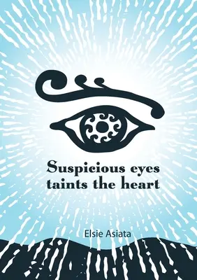 Verdächtige Augen beflecken das Herz - Suspicious Eyes Taints The Heart