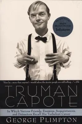 Truman Capote: In dem sich verschiedene Freunde, Feinde, Bekannte und Kritiker an seine turbulente Karriere erinnern - Truman Capote: In Which Various Friends, Enemies, Acquaintences and Detractors Recall His Turbulent Career