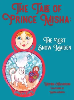 Das Märchen von Prinz Mischa: Das verlorene Schneemädchen - The Tale of Prince Misha: The Lost Snow Maiden