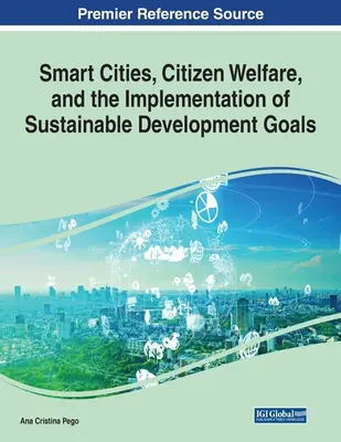 Intelligente Städte, das Wohlergehen der Bürger und die Umsetzung der Ziele für nachhaltige Entwicklung - Smart Cities, Citizen Welfare, and the Implementation of Sustainable Development Goals