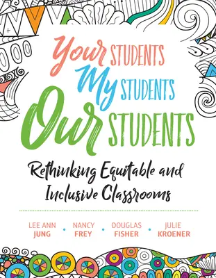 Deine Schüler, meine Schüler, unsere Schüler: Gerechte und integrative Klassenzimmer neu denken - Your Students, My Students, Our Students: Rethinking Equitable and Inclusive Classrooms