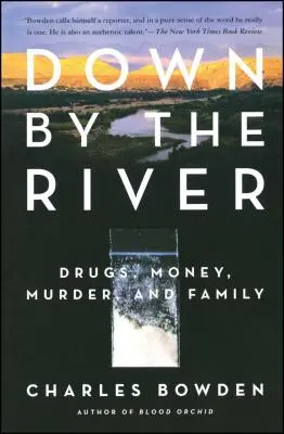 Down by the River: Drogen, Geld, Mord und Familie - Down by the River: Drugs, Money, Murder, and Family