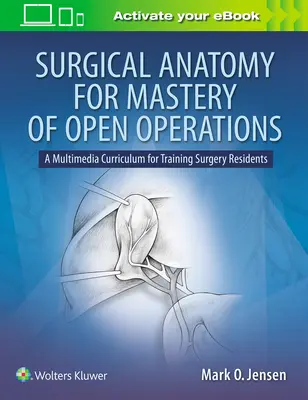 Chirurgische Anatomie zur Beherrschung offener Operationen: Ein Multimedia-Curriculum für die Ausbildung von Assistenzärzten der Chirurgie - Surgical Anatomy for Mastery of Open Operations: A Multimedia Curriculum for Training Surgery Residents