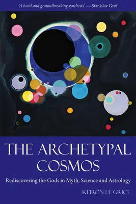 Der archetypische Kosmos: Die Wiederentdeckung der Götter in Mythos, Wissenschaft und Astrologie - The Archetypal Cosmos: Rediscovering the Gods in Myth, Science and Astrology
