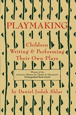 Spielend spielen: Kinder, die ihre eigenen Stücke schreiben und aufführen - Playmaking: Children Writing & Performing Their Own Plays