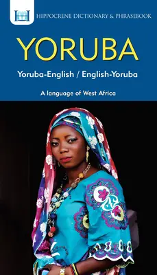 Yoruba-Englisch/Englisch-Yoruba Wörterbuch & Phrasebook - Yoruba-English/ English-Yoruba Dictionary & Phrasebook