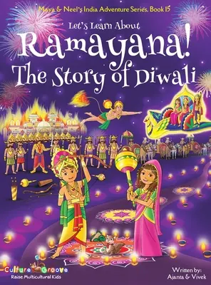 Lasst uns das Ramayana kennenlernen! Die Geschichte von Diwali (Maya & Neel's India Adventure Series, Buch 15) - Let's Learn About Ramayana! The Story of Diwali (Maya & Neel's India Adventure Series, Book 15)