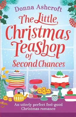 Der kleine weihnachtliche Teeladen der zweiten Chancen: Der perfekte Weihnachtsroman zum Wohlfühlen - The Little Christmas Teashop of Second Chances: The perfect feel good Christmas romance