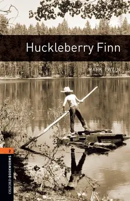 Oxford Bookworms Library: Huckleberry Finn: Stufe 2: 700-Wörter-Wortschatz Stufe 2 - Oxford Bookworms Library: Huckleberry Finn: Level 2: 700-Word Vocabulary Level 2
