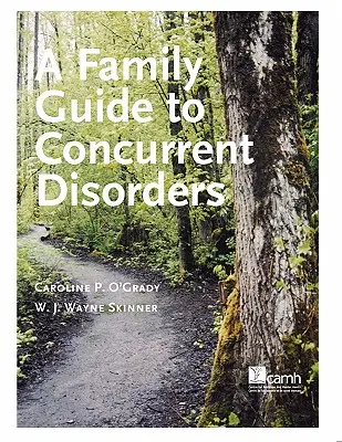 Ein Familienleitfaden für konkurrierende Störungen - A Family Guide to Concurent Disorders