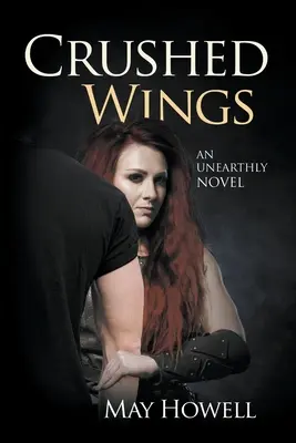 Zerquetschte Flügel: Ein unheimlicher Roman - Crushed Wings: An Unearthly Novel
