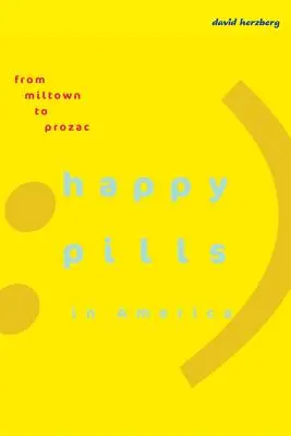 Glückspillen in Amerika: Von Miltown zu Prozac - Happy Pills in America: From Miltown to Prozac