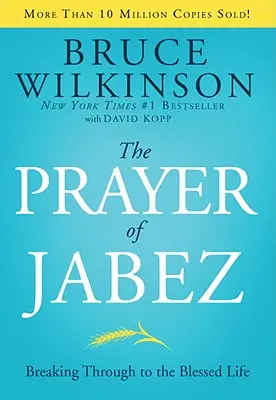 Das Gebet des Jabez: Durchbruch zum gesegneten Leben - The Prayer of Jabez: Breaking Through to the Blessed Life