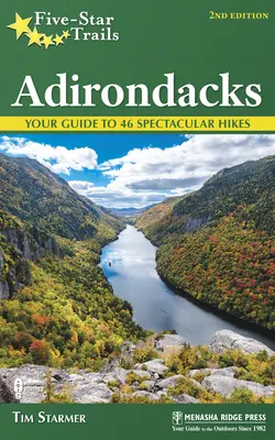 Fünf-Sterne-Wanderwege: Adirondacks: Ihr Führer zu 46 spektakulären Wanderungen - Five-Star Trails: Adirondacks: Your Guide to 46 Spectacular Hikes