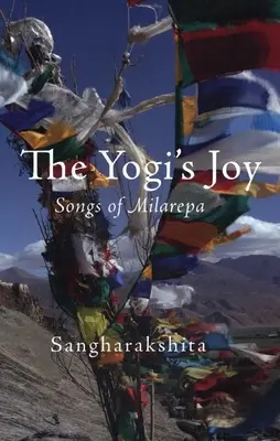 Die Freude des Yogi: Drei Lieder von Milarepa, tibetischer Mystiker - The Yogi's Joy: Three Songs of Milarepa, Tibetan Mystic