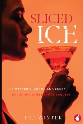 Geschnittenes Eis: Lee Winters ikonische Eisköniginnen - Sliced Ice: Lee Winter's Iconic Ice Queens