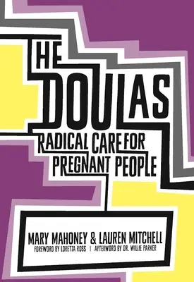 Die Doulas: Radikale Pflege für Schwangere - The Doulas: Radical Care for Pregnant People