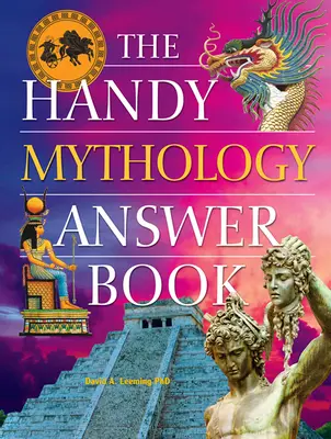 Das praktische Mythologie-Antwortbuch - The Handy Mythology Answer Book