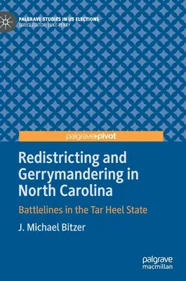 Neuverteilung der Wahlbezirke und Gerrymandering in North Carolina: Kampflinien im Tar Heel State - Redistricting and Gerrymandering in North Carolina: Battlelines in the Tar Heel State