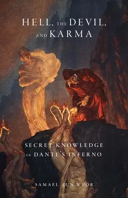 Die Hölle, der Teufel und das Karma: Geheimes Wissen in Dantes Inferno - Hell, the Devil, and Karma: Secret Knowledge in Dante's Inferno