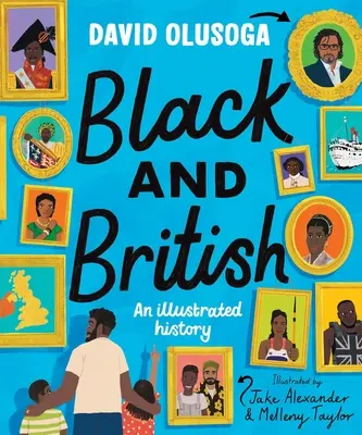 Schwarz und britisch: Eine illustrierte Geschichte - Black and British: An Illustrated History