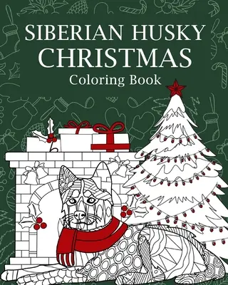 Siberian Husky Weihnachtsmalbuch - Siberian Husky Christmas Coloring Book