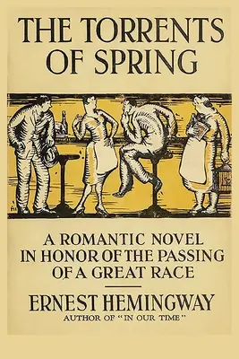 Die Sturzbäche des Frühlings: Ein romantischer Roman zu Ehren des Ablebens einer großen Ethnie - The Torrents of Spring: A Romantic Novel in Honor of the Passing of a Great Race