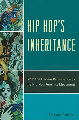 Das Erbe des Hip Hop: Von der Harlem Renaissance zur feministischen Hip-Hop-Bewegung - Hip Hop's Inheritance: From the Harlem Renaissance to the Hip Hop Feminist Movement