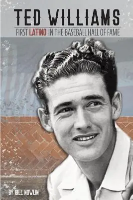 Ted Williams - Der erste Latino in der Baseball Hall of Fame - Ted Williams - The First Latino in the Baseball Hall of Fame