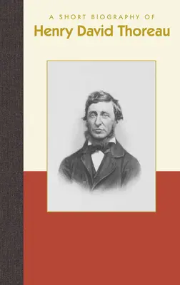 Eine Kurzbiographie von Henry David Thoreau - A Short Biography of Henry David Thoreau