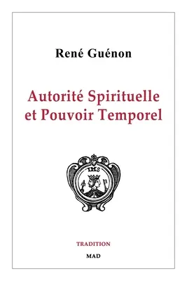 Autorit Spirituelle und Zeitliche Autorität - Autorit Spirituelle et Pouvoir Temporel