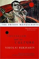 Gefängnismanuskripte - Der Sozialismus und seine Kultur - Prison Manuscripts - Socialism and its Culture