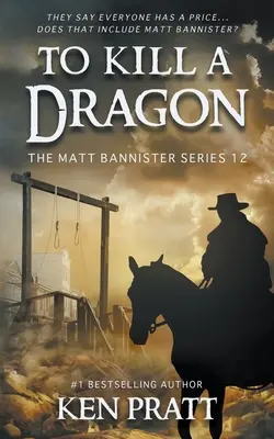 Einen Drachen töten: Ein christlicher Western-Roman - To Kill A Dragon: A Christian Western Novel