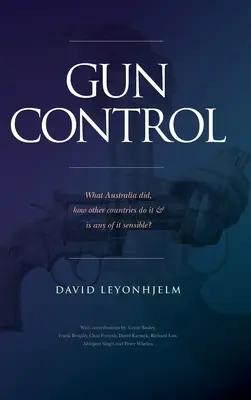 Waffenkontrolle: Was Australien getan hat, wie andere Länder es tun & ist irgendetwas davon sinnvoll? - Gun Control: What Australia did, how other countries do it & is any of it sensible?