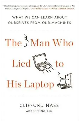 Der Mann, der seinen Laptop anlog: Was wir von unseren Maschinen über uns selbst lernen können - The Man Who Lied to His Laptop: What We Can Learn about Ourselves from Our Machines