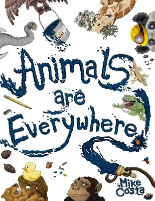 Tiere sind überall: Ein zählendes und reimendes, suchendes und findendes Bilderbuch für Kinder. - Animals Are Everywhere: A counting and rhyming, seek and find, picture book for children.