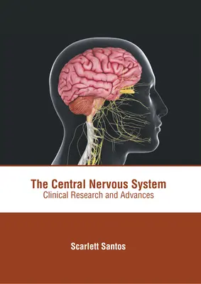 Das zentrale Nervensystem: Klinische Forschung und Fortschritte - The Central Nervous System: Clinical Research and Advances