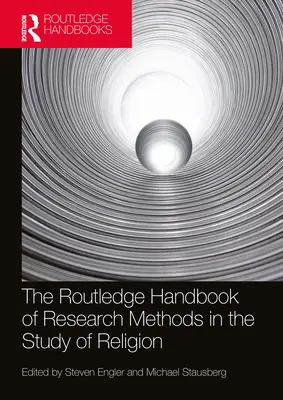 The Routledge Handbook of Research Methods in the Study of Religion