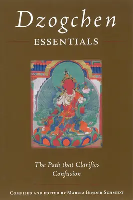 Dzogchen Essentials: Der Pfad, der die Verwirrung klärt - Dzogchen Essentials: The Path That Clarifies Confusion