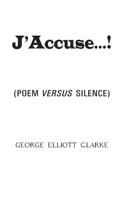 J'Accuse...!: (Gedicht gegen das Schweigen) - J'Accuse...!: (Poem Versus Silence)