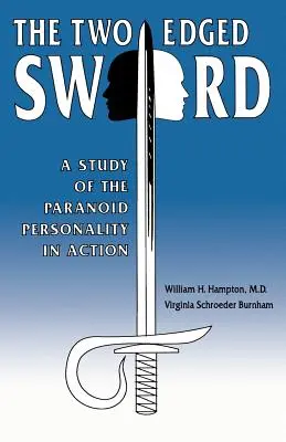 Das zweischneidige Schwert: Eine Studie über die paranoide Persönlichkeit in Aktion - The Two-Edged Sword: A Study of the Paranoid Personality in Action